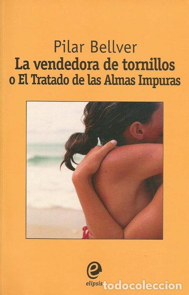 Libros: La vendedora de tornillos o El tratato de las almas impuras- 9788493528010