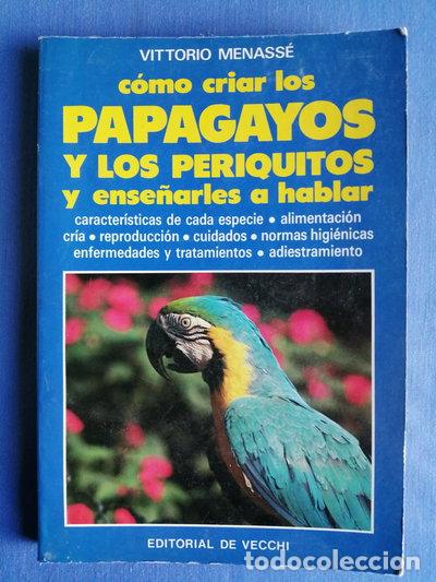 Libros: C&oacute;mo criar los papagayos y los periquitos y ense&ntilde;arles a hablar- 9788431503253