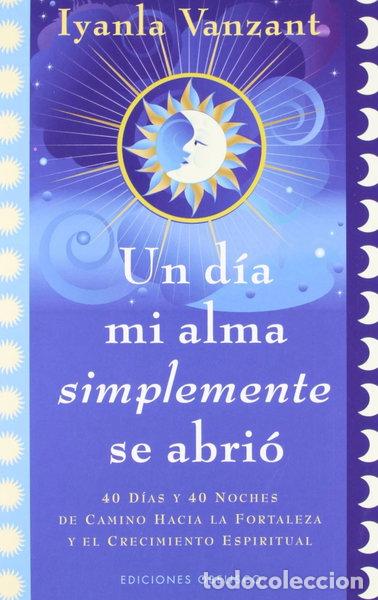 Libri di seconda mano: Un d&iacute;a mi alma simplemente se abri&oacute;- 9788497778930