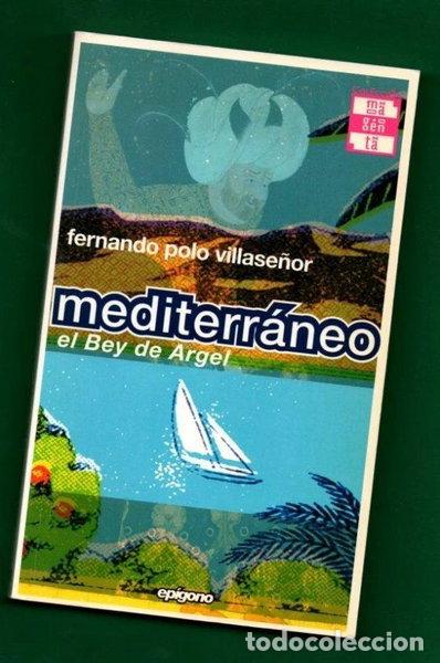 Libros: Mediterr&aacute;neo (el Bey de Argel)- 9788489879454