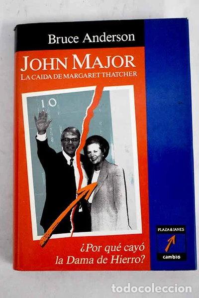 Libros: John Major: La Ca&iacute;da de Margaret Thatcher- 9788478630271