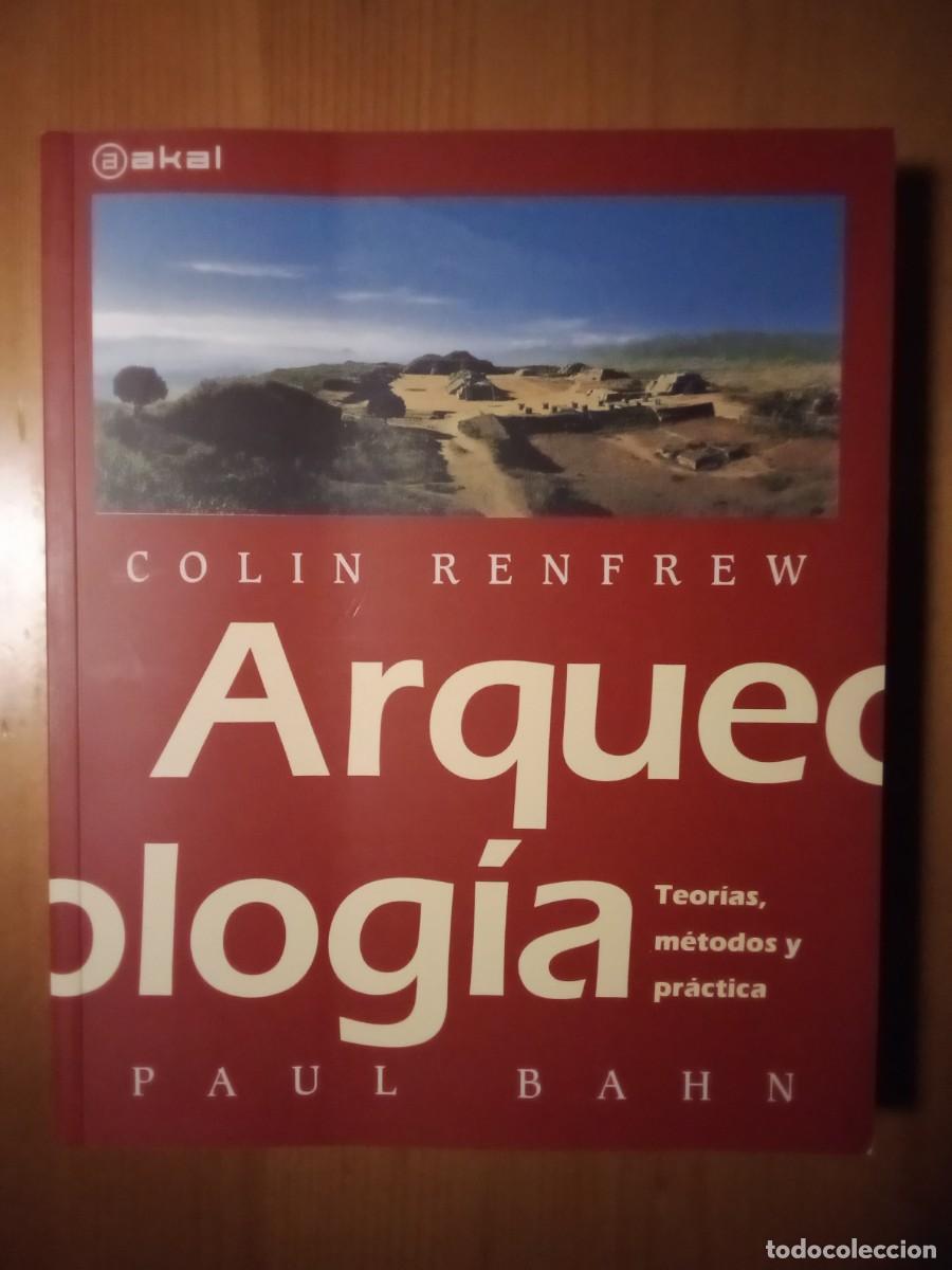 Libros: ARQUEOLOGIA TEORIAS METODOS Y PRACTICAS, AKAL