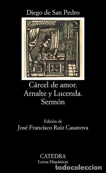 Libros: C&aacute;rcel de amor; Arnalte y Lucenda; Serm&oacute;n- 9788437613642
