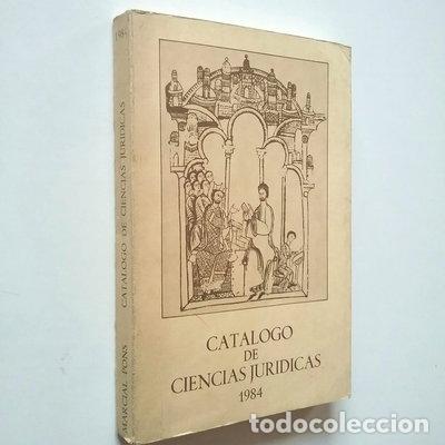 Libros: Cat&aacute;logo de ciencias jur&iacute;dicas 1984- 9788472480360