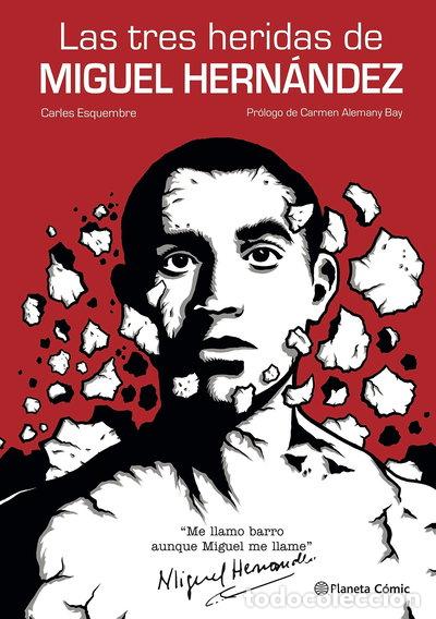 Livres: Las tres heridas de Miguel Hern&aacute;ndez- 9788491749325