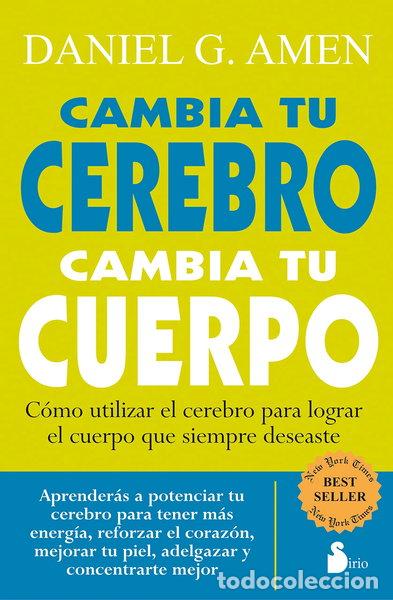 Libros: Cambia tu cerebro, cambia tu cuerpo- 9788478087501