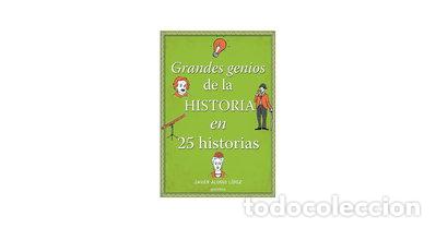 Libros: Grandes Genios De La Historia En 25 Historias- 9788467271034