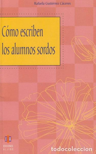 Livros em segunda m&atilde;o: C&oacute;mo escriben los alumnos sordos- 9788497001540