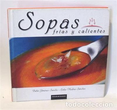 Libros: Sopas Fr&iacute;as y Calientes- 9788467223040