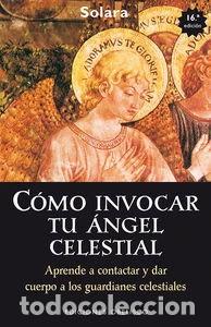Libros: C&oacute;mo invocar tu &aacute;ngel celestial- 9788415968795