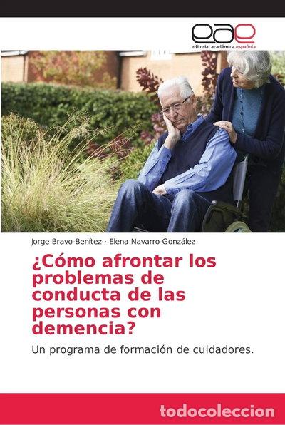 Libros: &iquest;C&oacute;mo afrontar los problemas de conducta de las personas con demencia?- 9786202147132