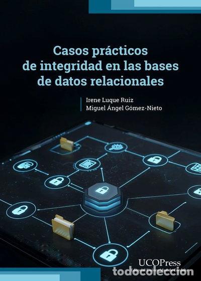 Libros: CASOS PRACTICOS DE INTEGRIDAD EN LAS BASES DE DATOS RELACIONALES- 9788499279978