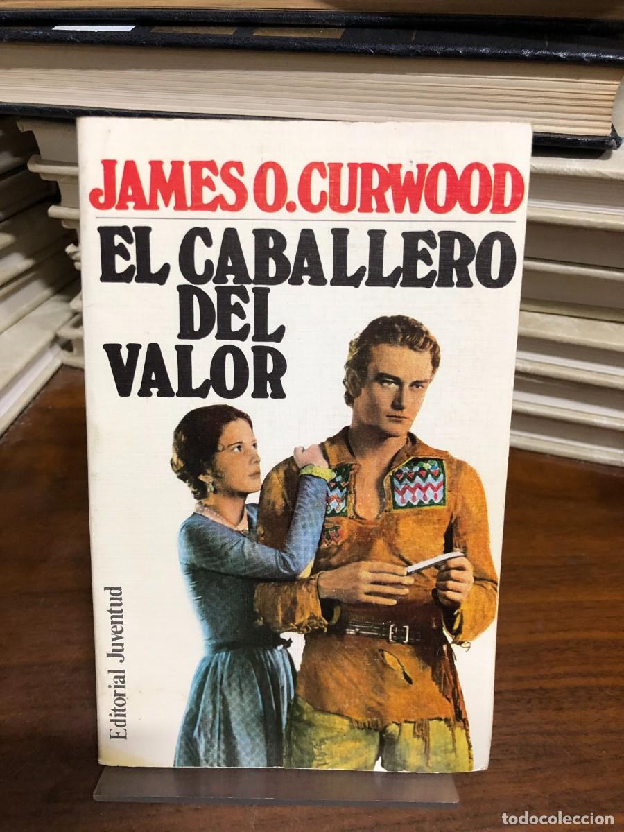 Libros: El caballero del valor James O. Curwood