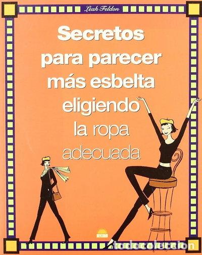 Libros: Secretos para parecer m&aacute;s esbelta eligiendo la ropa adecuada- 9788497540377