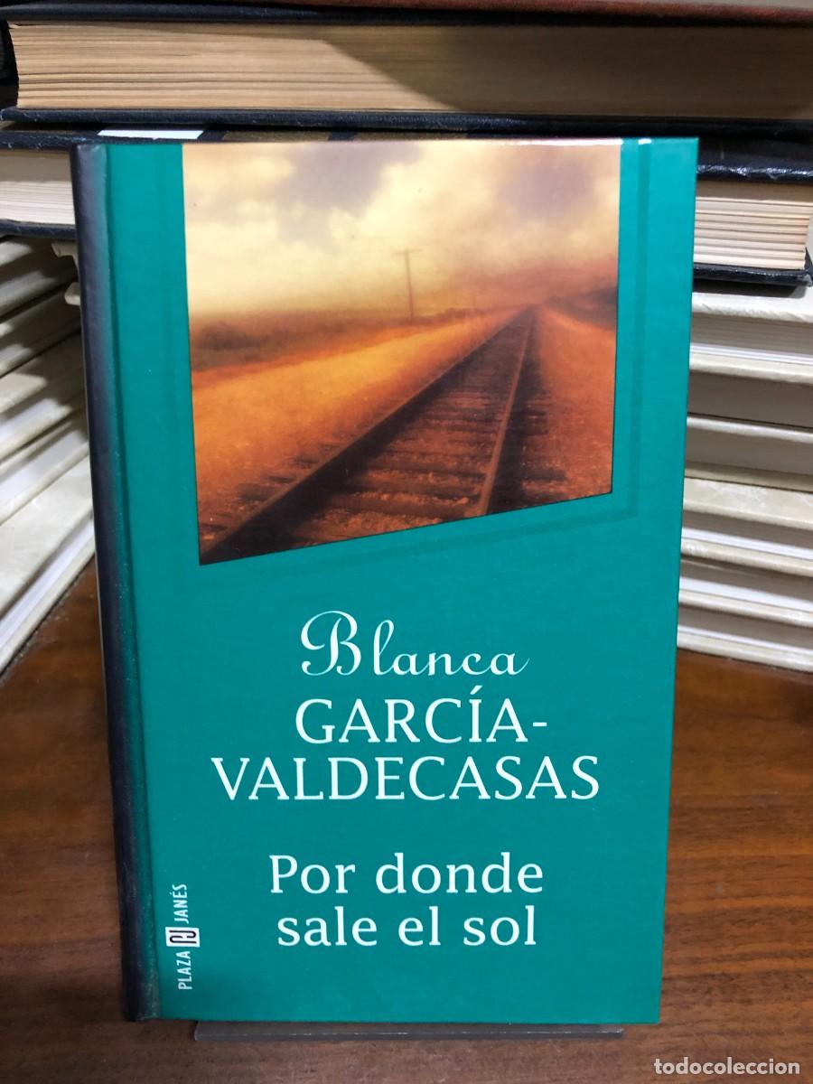 Libros: Por donde sale el sol Blanca Garc&iacute;a-Valdecasas