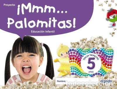 Libros: &iexcl;Mmm... Palomitas! Educaci&oacute;n Infantil 5 a&ntilde;os. Tercer trimestre- 9788491895404