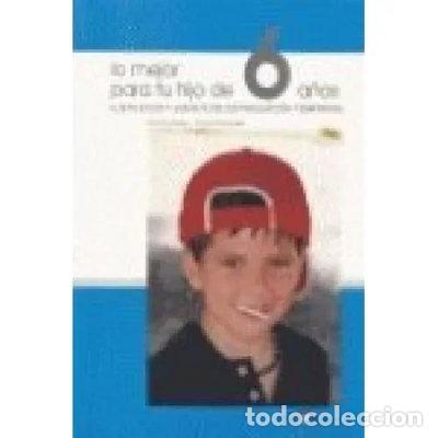 Libros: Lo mejor para tu hijo de 6 a&ntilde;os- 9788498260366