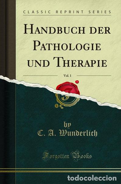 B&uuml;cher: Handbuch der Pathologie und Therapie, Vol. 1- 9781332483501
