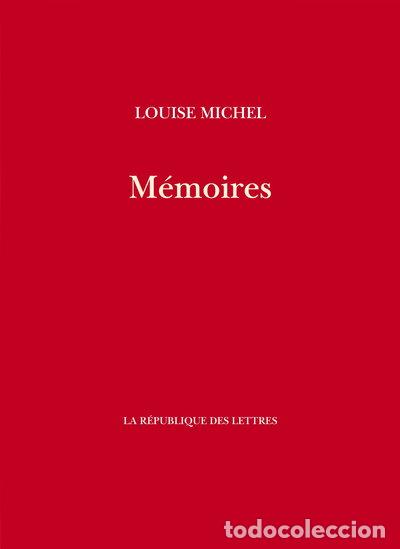 Livres: M&eacute;moires de Louise Michel- 9782824914572
