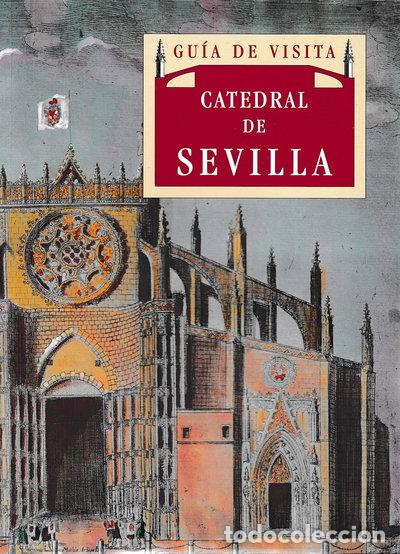 Libros: Catedral de Sevilla: gu&iacute;a de visita- 9788480030472