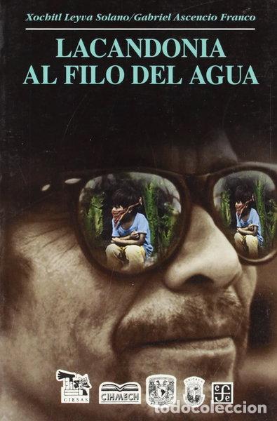 B&uuml;cher: Lacandonia al filo del agua- 9789681648190