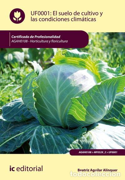 Libri di seconda mano: El suelo de cultivo y las condiciones clim&aacute;ticas- 9788491982821