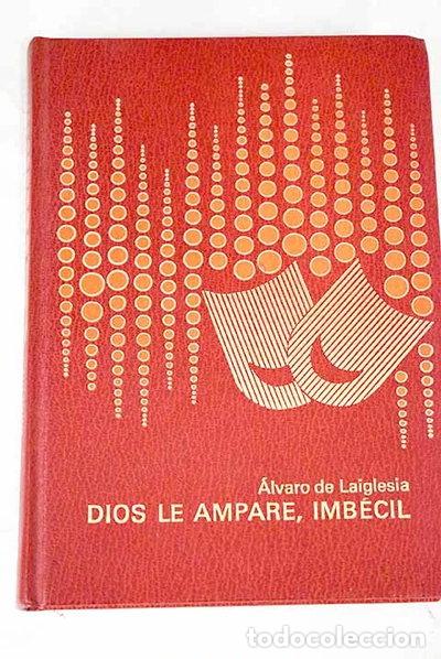 Libri di seconda mano: Dios le ampare, imb&eacute;cil- 9788432067273