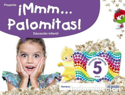 Libri di seconda mano: &iexcl;Mmm... Palomitas! Educaci&oacute;n Infantil 5 a&ntilde;os. Segundo trimestre- 9788491895398