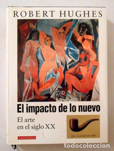 Libri di seconda mano: El impacto de lo nuevo: El arte en el siglo XX- 9788481092998