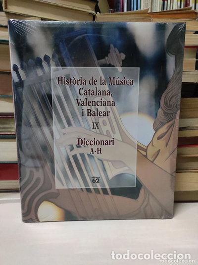 Libros: Hist&ograve;ria de la m&uacute;sica Catalana, Valenciana i Balear, IX.: Diccionari A-H- 9788429752830