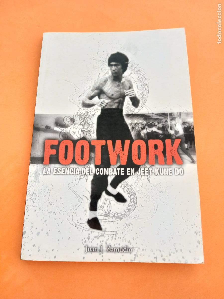 B&uuml;cher: FOOTWORK, LA ESENCIA DEL COMBATE EN JEET KUNE DO � ARTES MARCIALES - JUAN J. ZAMUDIO