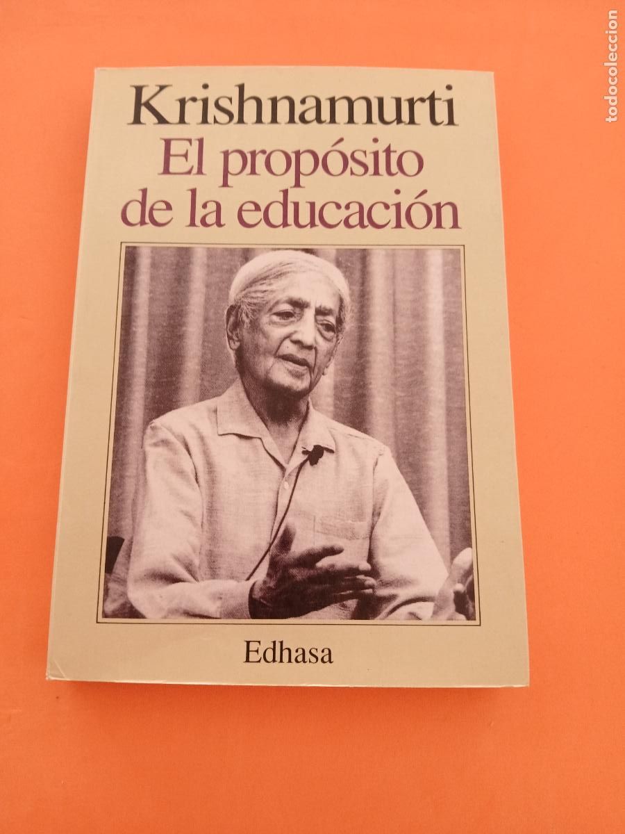 B&uuml;cher: EL PROPOSITO DE LA EDUCACION � MAESTROS CONTEMPORANEOS - KRISHNAMURTI