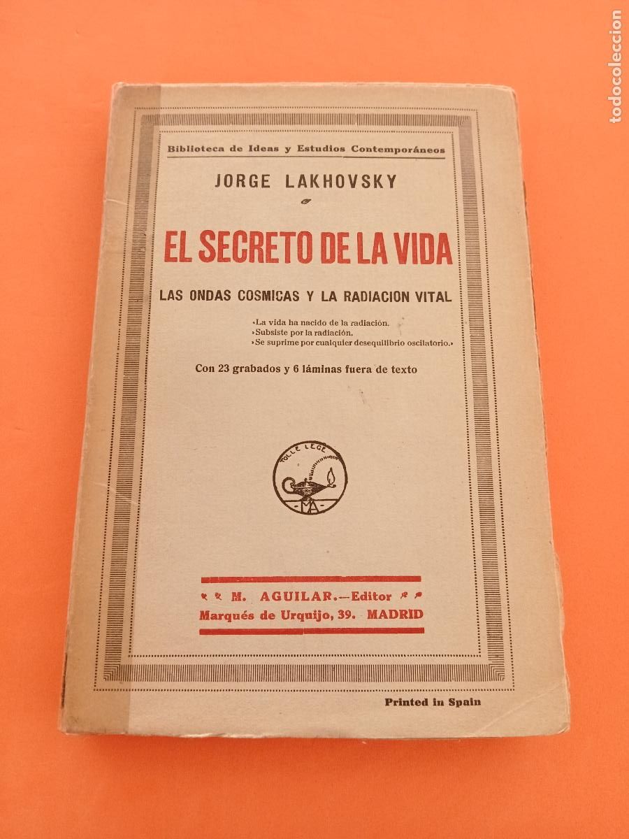 B&uuml;cher: EL SECRETO DE LA VIDA, LAS ONDAS COSMICAS Y LA RADIACION VITAL � ENERGIAS - JORGE LAKHOVSKY