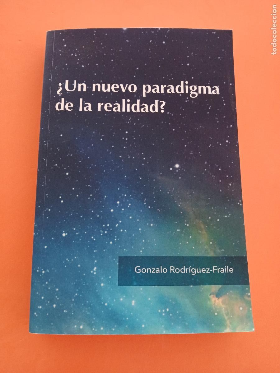 B&uuml;cher: &iquest; UN NUEVO PARADIGMA DE LA REALIDAD ? � NUEVA CIENCIA - GONZALO RODRIGUEZ FRAILE