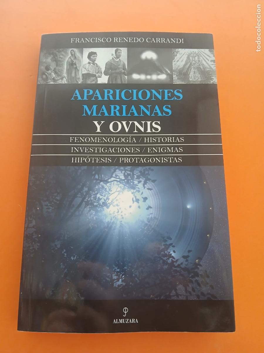 Libros: APARICIONES MARIANAS Y OVNIS � CRISTIANISMO ALTERNATIVO � EXTRATERRESTRES - FRANCISCO RENEDO CARRAND