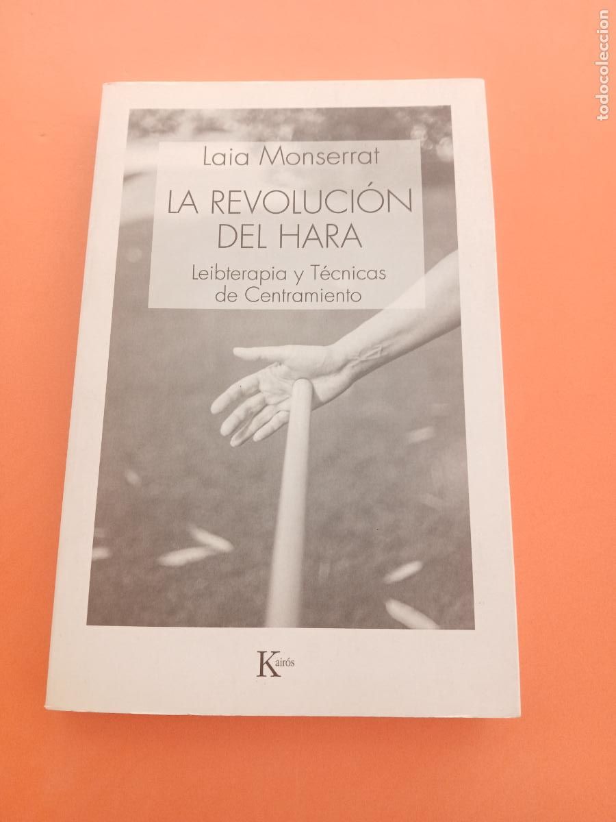 Libros: LA REVOLUCION DEL HARA, LEIBTERAPIA Y TECNICAS DE CENTRAMIENTO � ZEN - LAIA MONSERRAT