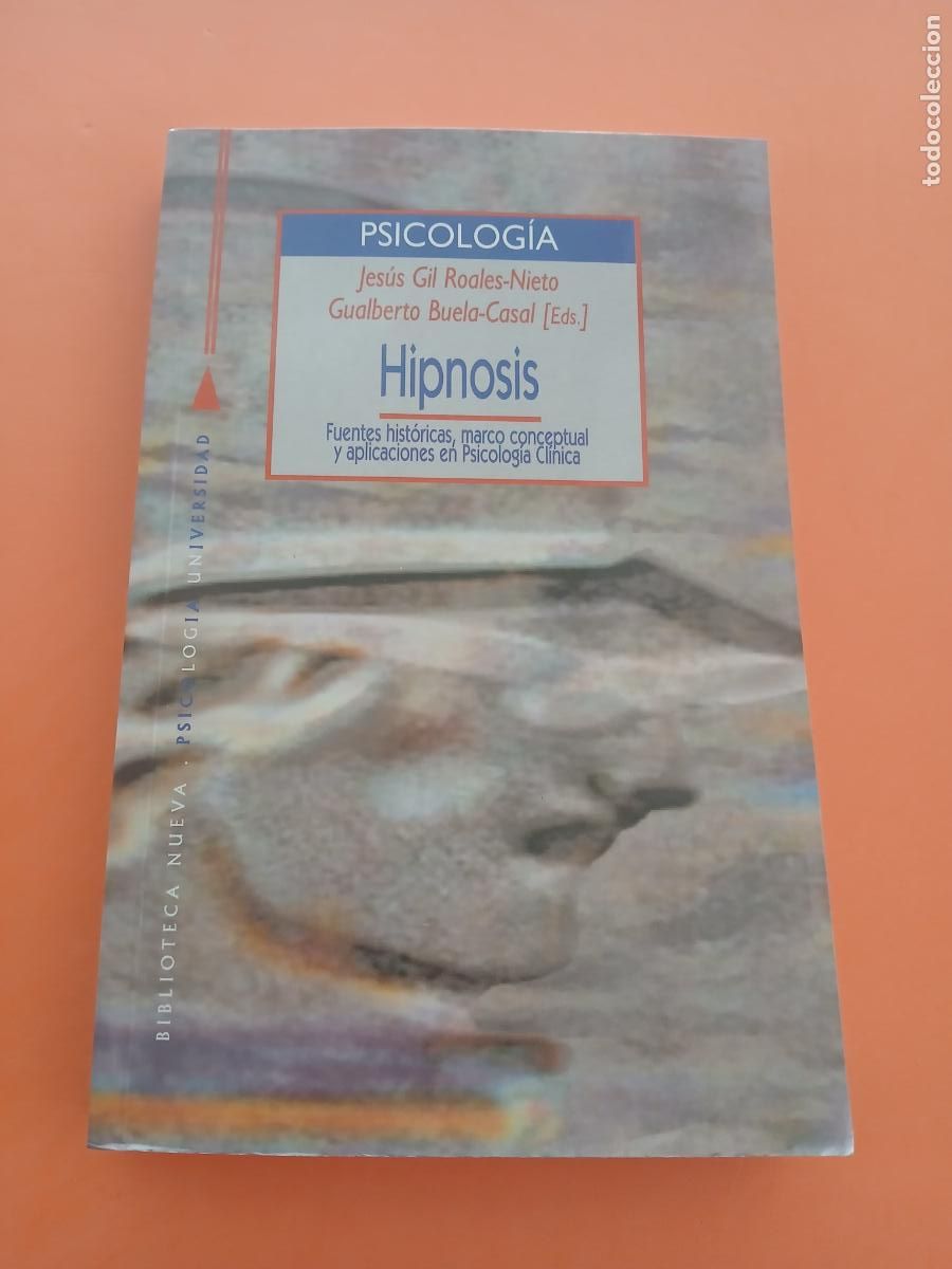 Libros: HIPNOSIS � NUEVA PSICOLOGIA - J. GIL ROALES NIETO y G. BUELA CASAL