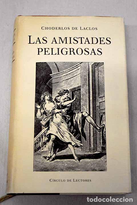 B&uuml;cher: Las amistades peligrosas.- Choderlos de Laclos, Pierre-Ambroise-Francois