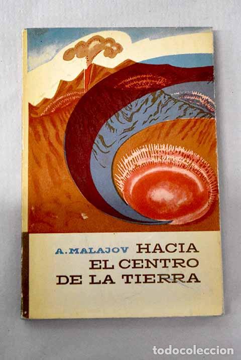 B&uuml;cher: Hacia el centro de la tierra.- Malajov, Anatolii Alekseevich