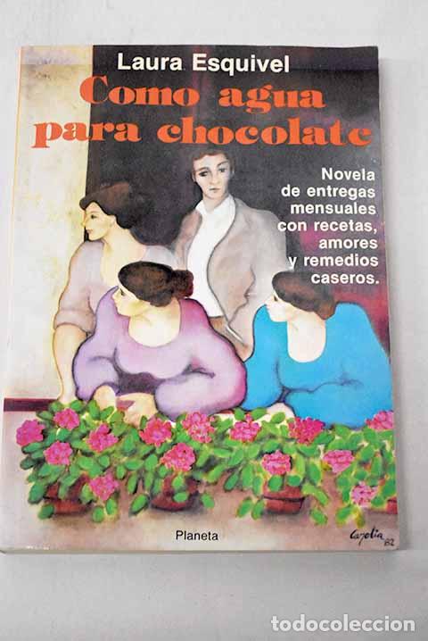 B&uuml;cher: Como agua para chocolate.- Esquivel, Laura