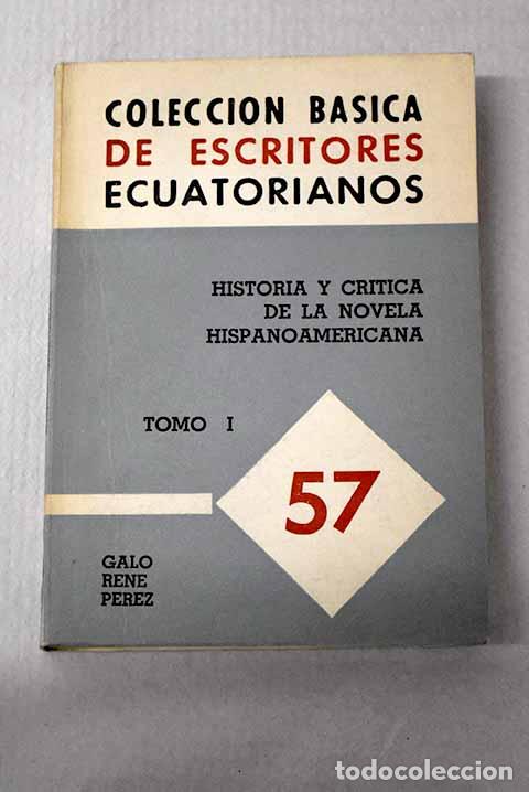 Libros: Historia y cr&iacute;tica de la novela hispanoamericana, tomo I.- P&eacute;rez, Galo Ren&eacute;