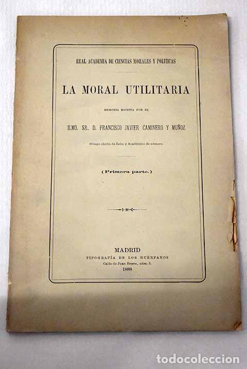 Libros: La Moral utilitaria: Memoria. Primera parte.- Caminero, Francisco