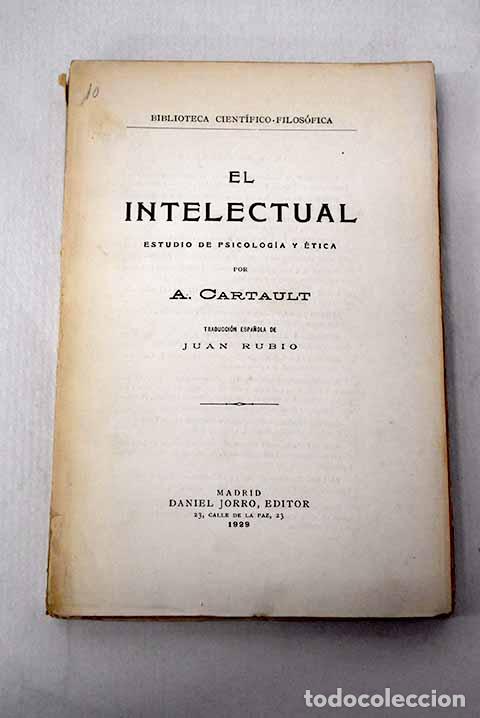 Libros: El intelectual: estudio de psicolog&iacute;a y &eacute;tica.- Cartault, A.