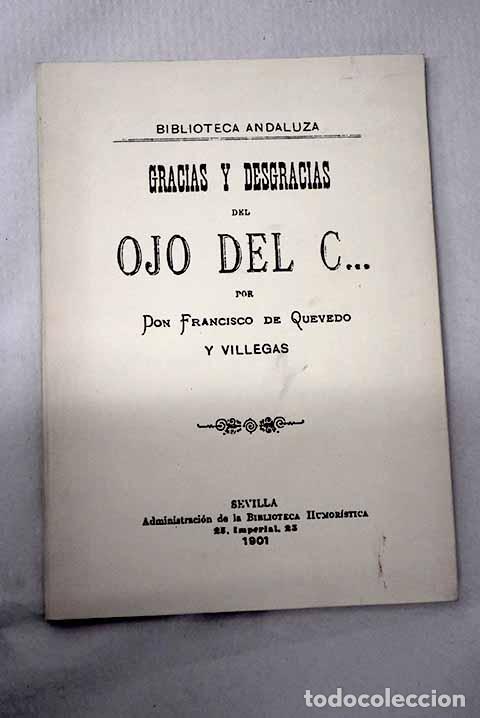 Libros: Gracias y desgracias del ojo del culo.- Quevedo y Villegas, Francisco de