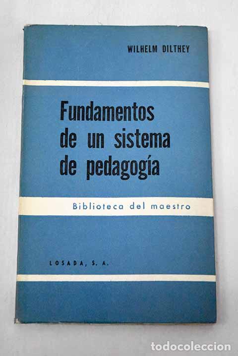 Libros: Fundamentos de un sistema de pedagog&iacute;a.- Dilthey, Wilhelm
