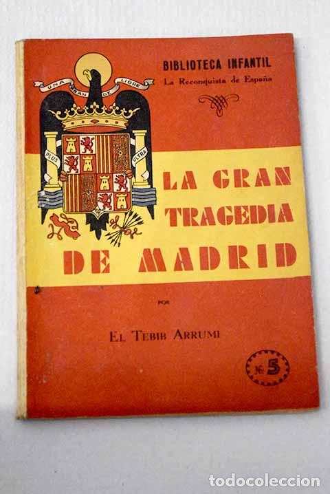 Libros: La gran tragedia de Madrid.- Arrumi, El Tebib