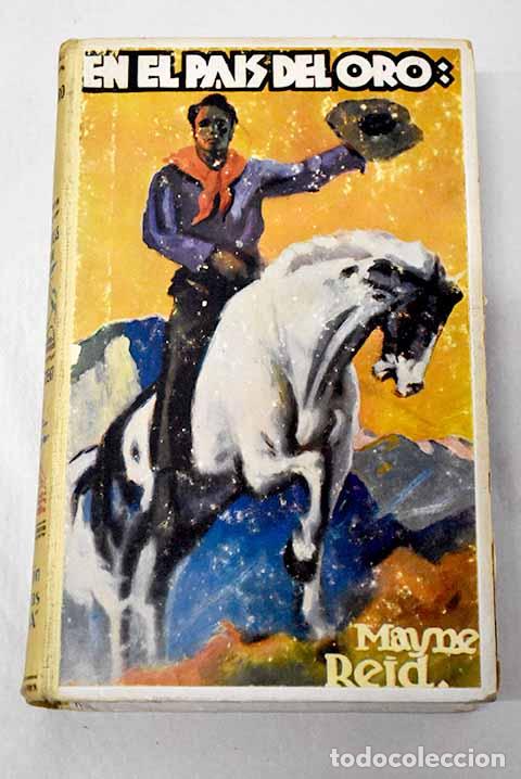 Libros: En el pa&iacute;s del oro ; Siguiendo las huellas de Gengis Khan ; El desierto de fuego.- Reid, Mayne