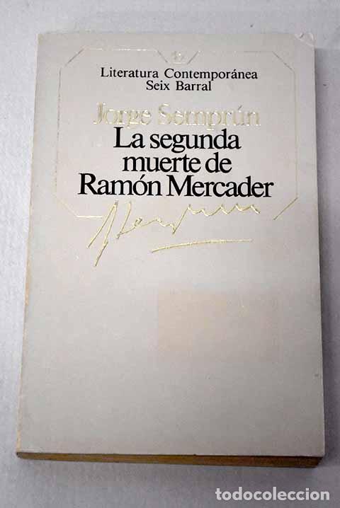Livros em segunda m&atilde;o: La segunda muerte de Ram&oacute;n Mercader.- Sempr&uacute;n, Jorge
