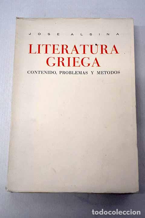 B&uuml;cher: Literatura griega: Contenido, problemas y m&eacute;todos.- Alsina Clota, Jos&eacute;