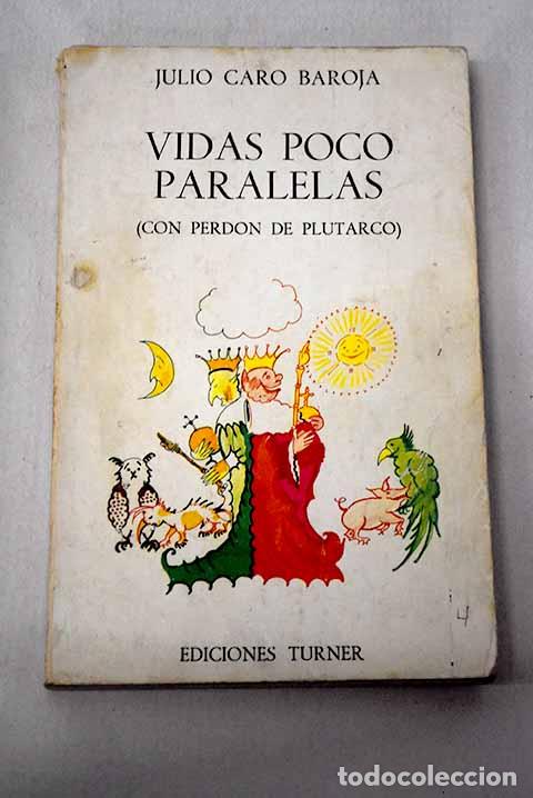 Libros: Vidas poco paralelas (con perd&oacute;n de Plutarco).- Caro Baroja, Julio